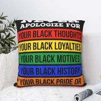 Pillow Case Never Apologize For Your Blackness Square Pillow...