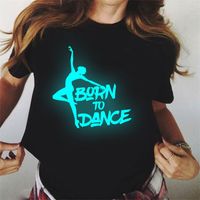 Luminous Camisetas Tee Tops T Shirt Women Born To Dance Print Black Casual Ladies Tshirt Summer T Shirt Female Tees 220613