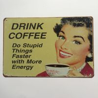 Пить кофе делать глупые вещи быстрее ретро старинные металлические жестяные знак плакат для человека пещера гараж потертый шик стикер стены кафе-бар Home decor