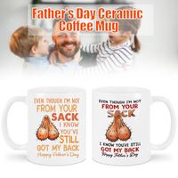 Wholesale Mugs Ceramic Mug For Father s Day Gift Even Though I m Not From Your Sack Funny Coffee Tea Cup ml Sale Drinkware