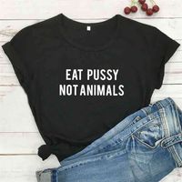Wholesale Eat Pussy Not Animals Funny T Shirt Women T shirt Short Sleeve Tshirt Women Top White Tee Shirt Femme Cotton Camiseta Mujer