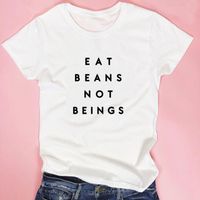 Wholesale Women s T Shirt Women Vegan Slogan Eat Beans Not Beings Funny Saying T Shirts Summer Tops Tumblr Shirt Print Tee