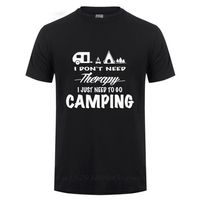 Wholesale I Dont Need Therapy Camping T Shirt Life Camp S T Shirt Happy Funny Traveler National Forest Graphic Tee