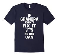 Wholesale 2020 New If Grandpa Can t Fix It No One Can Funny Papa T Shirt Humor Tee Shirt Present For Summer