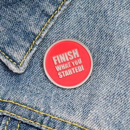 QIHE Jewellery Fun Phrase Enamel Lapel Pins 'Finish What You Startedi' Unique Design Gifts To Friends Brooches Badges Wholesale