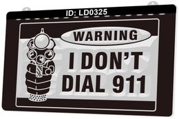 LD0325 Warning I Dont Dial 911 3D Engraving LED Light Sign Wholesale Retail