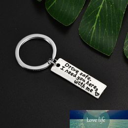 Fashion Drive Safe I Need You Here with Me Keyring Keychain Couple Family Love Keyrings Jewelry