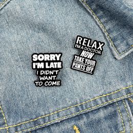 Creativity Slogan Enamel Pins Sorry I'm LATE DIDN'T Want to Come High Quality Retro Brooch Collar Backpack Clothes Jewellery Badge Gifts