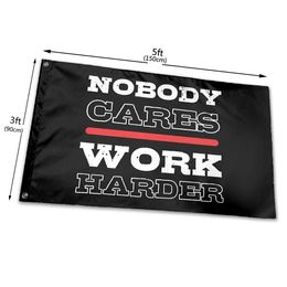 Nobody Cares Work Harder Flags Family House Banners 3X5FT 100D Polyester High Quality Vivid Color With Two Brass Grommets
