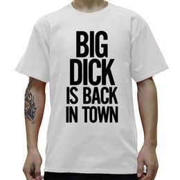 Funny Big Dick Is Back In Town Graphic T-Shirt Mens Summer Style Fashion Short Sleeves Oversized Streetwear T Shirts 210629