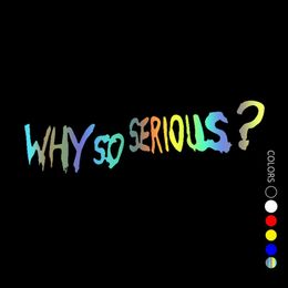 31402# Various Sizes Colours Vinyl Decal Why So Serious? Car Sticker Waterproof Auto Decors on Bumper Rear Window Biker Helmet