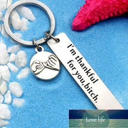 Sister Keychain I'm Thankful For You Bitch Letter Logo Key Chain Keyfob Jewelry Best Friend Gift Factory price expert design Quality Latest Style Original Status