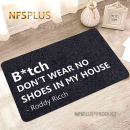 Home Decorative Door Mat Carpet Outdoor Indoor 40x60cm Polyester B*TCH DON'T WEAR NO SHOES IN MY HOUSE Printed Anti-Slip Doormat 210917
