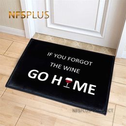 Home Decorative Door Mat Entrance Doormat Indoor Flannel Fabric If You Forgot Wine Go Printed Anti-Slip Floor Mats Carpet 220301