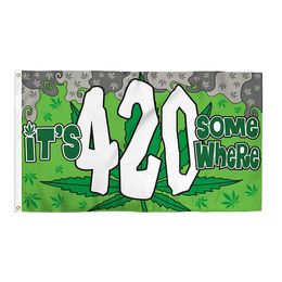It's 420 Somewhere Outdoor Flags Banners 3X5FT 100D Polyester Fast Shipping High Quality Vivid Color With Two Brass Grommets