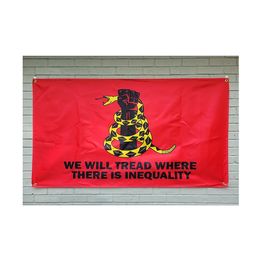 We Will Tread Where There is Inequality 3x5ft Flags 100D Polyester Banners Indoor Outdoor Vivid Color High Quality With Two Brass Grommets