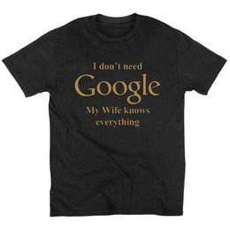 Sommermode „Ich brauche kein Google, meine Frau weiß alles“, lustiges T-Shirt aus Baumwolle, kurzärmeliges Freizeit-T-Shirt in Euro-Größe mit O-Ausschnitt G1222