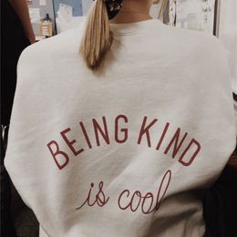 Being Kind Is Cool Letter Print Harajuku Sweatshirts Women Outerwear Clothes Woman Streetwear Causal Loose Oversized Tops 210816
