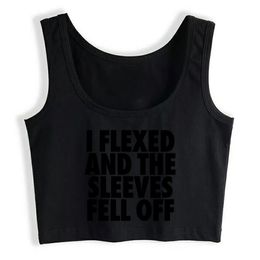 Crop Top Female I Flexed And The Sleeves Fell Off Hip Hop Vintage SleevelTank Top Women X0507