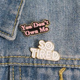 Pins, Brooches You Don't Own Me Song Music Shirt Brooch Enamel Pins Metal Broches For Men Women Badge Pines Metalicos Brosche Accessorie