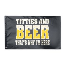 Titties & Beer That's Why I'm Here FunnyHouse Flag Resistant with Brass Grommets 3 X 5 Feet PREMIUM Vivid Colour and UV Fade