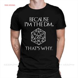 Men Dungeon Master Black T-Shirt Because Im The DM Thats Why Pure Cotton Tees Harajuku Daily life O neck Shirt Gift Plus Size G1222