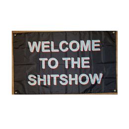 Welcome to The Shitshow Flag Vivid Colour UV Fade Resistant Double Stitched Decoration Banner 90x150cm Digital Print Wholesale