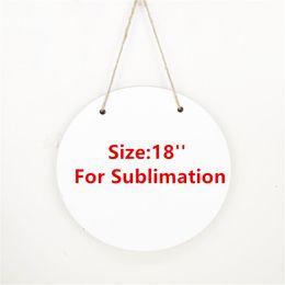 18'' Sublimation Round Door Hangers 18inch MDF Brand Single Side White Blank Plectane Heat Transfer Decorations For Family A12
