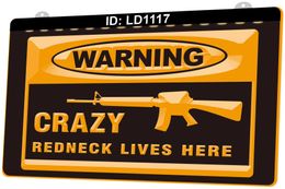 LD1117 Warning Crazy Redneck Lives Here 3D Engraving LED Light Sign Wholesale Retail