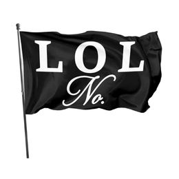 LOL No 3x5ft Flags 100D Polyester Outdoor Banners Vivid Colour High Quality With Two Brass Grommets