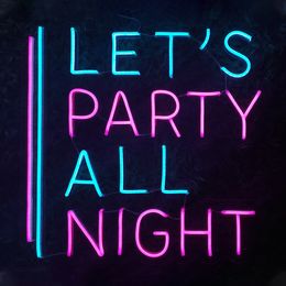 LET'S PARTY ALL NIGHT Sign Holiday Lighting girl Home decoration Bar Public Places Handmade Neon Light 12 V Super Bright