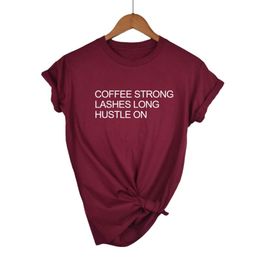 Women's T-Shirt COFFEE STRONG LASHES LONG HUSTLE ON Print Women T Shirt Cotton Casual Funny For Lady Top Tee Hipster Drop Ship