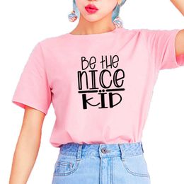 nice tee shirts UK - BE THE NICE KID Stylish T Shirt for Women Summer Tee Shirt Femme Short Sleeve Women Cotton T Shirt Top Harajuku T-shirt Femme 210527
