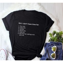 Fashionshow-JF Sh*t I Don't Have Time For Funny Quotes T-Shirt Unisex Sassy Cute Slogan Tee Sarcasm Humour Shirt 210330