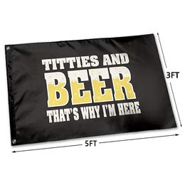 Titties & Beer Thats Why Im Here Funny Flag Vivid Colour UV Fade Resistant Outdoor Double Stitched Decoration Banner 90x150cm Sports Digital Print Wholesale