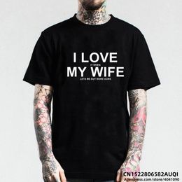 Men's T-Shirts Love It With My Wife Cotton Print Mens T Shirt Summer Casual Funny Gift For Husband Anniversary Awesome Dad Fathers DayMen's