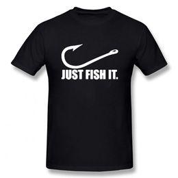 Love Fishing Men Just Fish It Funny TShirt Short Sleeves Hip Hop ONeck Cotton T Shirts 220616