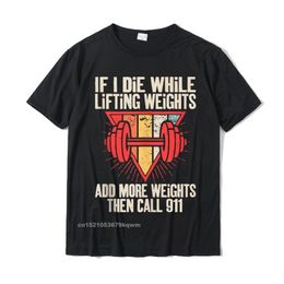 Funny If I Die While Lifting Weights - Workout Gym Tshirts Top Gift T Shirt Cotton Mens Tops Shirt Summer 220509