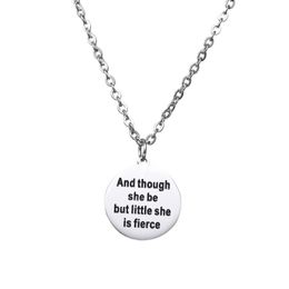 Pendant Necklaces Pc/Lot Inspirational Stainless Steel Necklace And Though She Be But Little Is Fierce Women Sister Lovers JewelryPendant