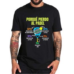 Padel Divertido T-Shirt Porque Pierdo Al Padel Lustige T-Shirts Lässige 100 % Baumwolle Soft Premium Herrenbekleidung EU-Größe 220606