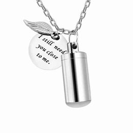 Unisex Fashion Stainless Steel Jewelry I Still Need You Close to Me Urn Necklace for Ashes Memorial Keepsake Cremation Pendant Y220523