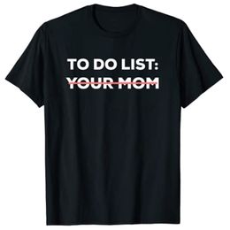 Funny To Do List Your Mom Sarcasm Sarcastic Saying Men Women T Shirt Tops 220714