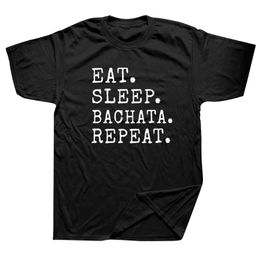 Мужские футболки смешной едят сон Бачата Повторите Т-рубашки Мужчина Летнее хлопок хараджуку с короткими рукава