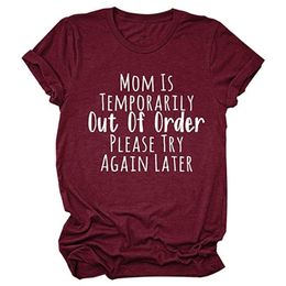 Mom Is Temporarily Out of Order Please Try Again Later Print Funny Women T shirt O Neck Summer Plus Size Tee Top for 90s Ladies 220708