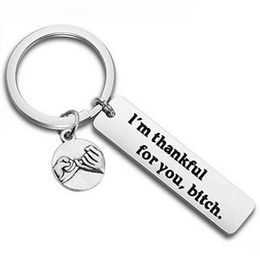 Sister Keychain I'm Thankful For You Bitch Letter Logo Key Chain Jewelry Friend Gift