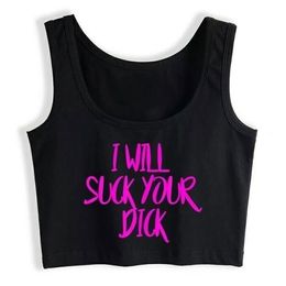 Crop Top Sport I Will Suck Your Dick Adult Funny Casual Harajuku Print Tops Women 220318