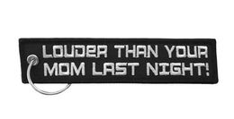 Louder Than Your Mom Last Night Fabric Embroidery Keychain Key FOB 13 x 2.8cm 100pcs lot