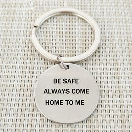 Be Safe Always Come Home To Me Letters Charms Keychain Women Men Jewellery Car Key Chain Key Ring Couple Lovers Gifts
