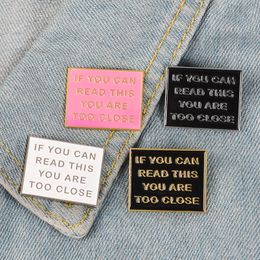 Fun enamel pin TOO CLOSE badge brooch Black White Pink Board Lapel pin Denim Jeans shirt bag Cartoon Jewelry Gift for friends