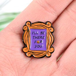 purple magic mirror Brooch I'LL BE THERE FOR YOU Letter Brooch Women Men Lapel Pin Backpack Bags Hat Badge lapel jewelry